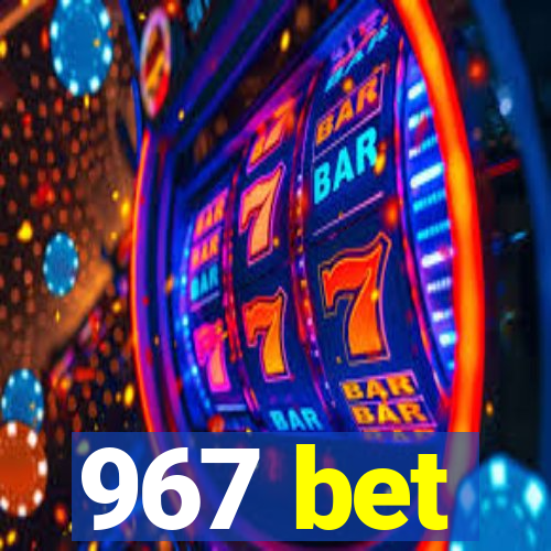 967 bet